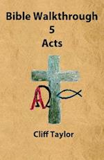 Bible Walkthrough - 5 - Acts