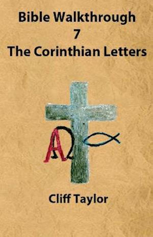 Bible Walkthrough - 7 - The Corinthian Letters