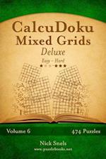 CalcuDoku Mixed Grids Deluxe - Easy to Hard - Volume 6 - 474 Puzzles