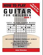 How to Play Guitar for Children Book 1