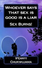 Whoever Says That Sex Is Good Is a Liar