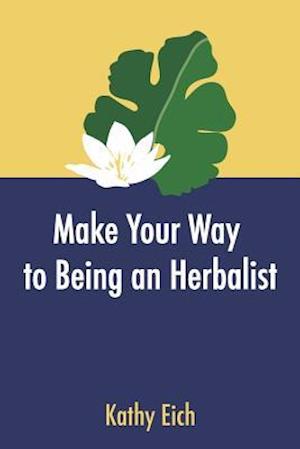 Make Your Way to Being an Herbalist