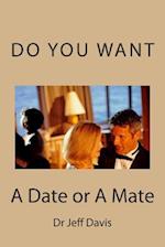 Do You Want a Date or a Mate