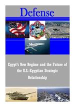 Egypt's New Regime and the Future of the U.S.-Egyptian Strategic Relationship