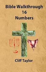 Bible Walkthrough - 16 - Numbers