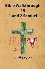 Bible Walkthrough - 19 - 1 and 2 Samuel