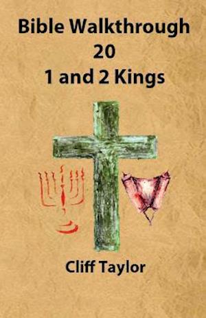 Bible Walkthrough - 20 - 1 and 2 Kings