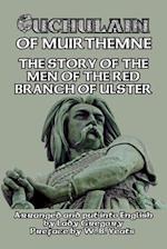 Cuchulain of Muirthemne: The Story of the Men of the Red Branch of Ulster 