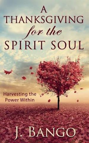 A Thanksgiving for the Spirit Soul