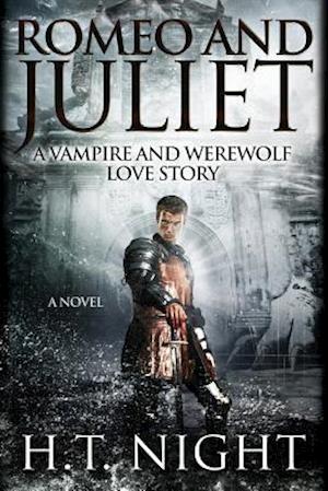 Romeo & Juliet: A Vampire and Werewolf Love Story