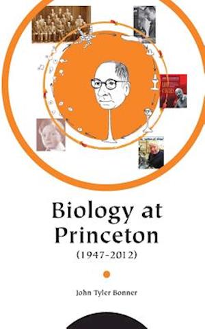 Biology at Princeton (1947 - 2012)