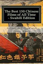 The Best 150 Chinese Films of All Time - Swahili Edition