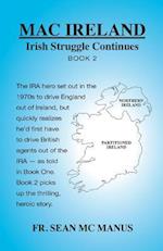 Mac Ireland Irish Struggle Continues Book 2