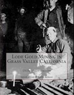 Lode Gold Mining in Grass Valley California