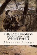 The Bakchesarian Fountain and Other Poems