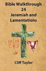 Bible Walkthrough - 24 - Jeremiah and Lamentations