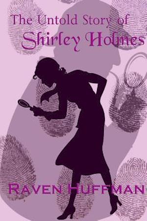 The Untold Story of Shirley Holmes