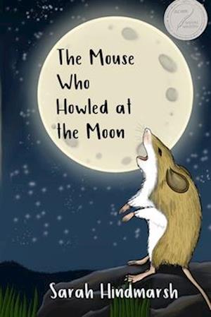 The Mouse Who Howled At the Moon