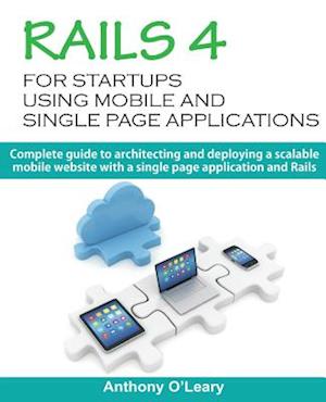 Rails 4 for Startups Using Mobile and Single Page Applications