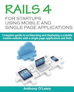 Rails 4 for Startups Using Mobile and Single Page Applications