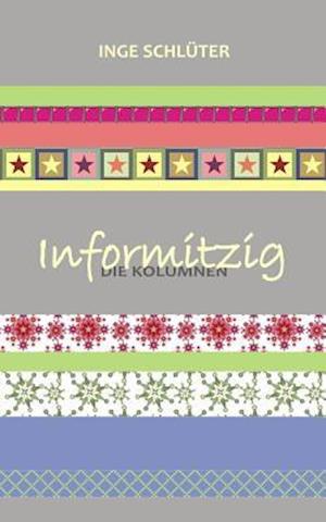 Informitzig - Die Kolumnen