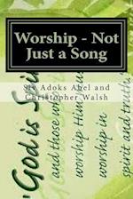 Worship - Not Just a Song