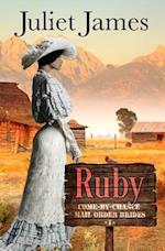 Ruby - Book 1 Come By Chance Mail Order Brides: Sweet Montana Western Bride Romance 