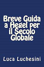 Breve Guida a Hegel Per Il Secolo Globale