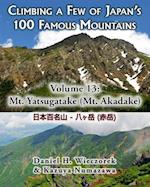 Climbing a Few of Japan's 100 Famous Mountains - Volume 13: Mt. Yatsugatake (Mt. Akadake) 