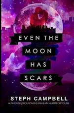 Even the Moon Has Scars