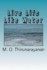 Live Life Like Water