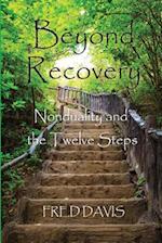 Beyond Recovery: Nonduality and the Twelve Steps 