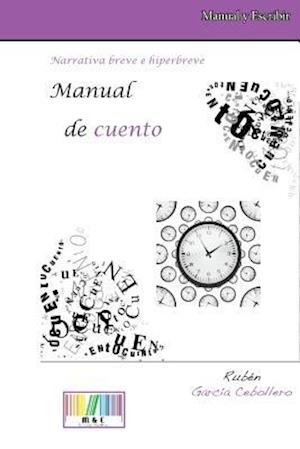 Manual de Cuento. Narrativa Breve E Hiperbreve