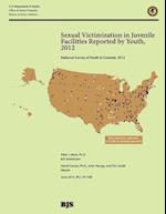 Sexual Victimization in Juvenile Facilities Reported by Youth, 2012