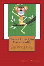 Tatred & the Rain Forest Shuffle