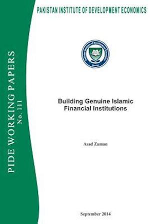 Building Genuine Islamic Financial Institutions