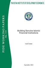 Building Genuine Islamic Financial Institutions