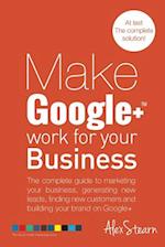 Make Google+ Work for Your Business