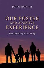 Our Foster and Adoptive Experience: It is Definitely a God Thing 