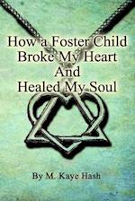 How a Foster Child Broke My Heart and Healed My Soul