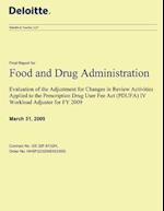 Evaluation of the Adjustment for Changes in Review Activities Applied to the Prescription Drug User Fee ACT (Pdufa) IV Workload Adjuster for Fy 2009