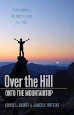 Over the Hill - Onto the Mountaintop