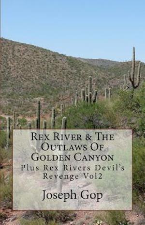 Rex Rivers & the Outlaws of Golden Canyon Volume 1