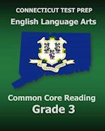 Connecticut Test Prep English Language Arts Common Core Reading Grade 3