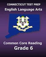 Connecticut Test Prep English Language Arts Common Core Reading Grade 6