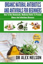 Organic Natural Antibiotics and Antivirals for Beginners