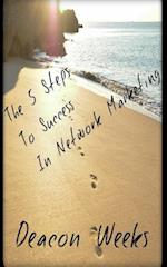 The 5 Steps to Success in Network Marketing