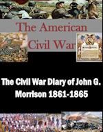 The Civil War Diary of John G. Morrison 1861-1865