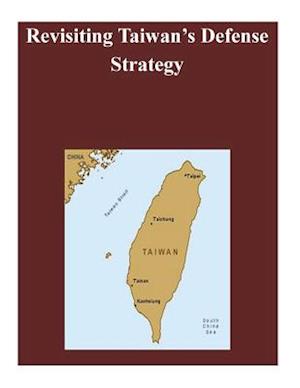 Revisiting Taiwan's Defense Strategy