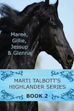 Marti Talbott's Highlander Series 2 (Maree, Gillie, Jessup & Glenna)